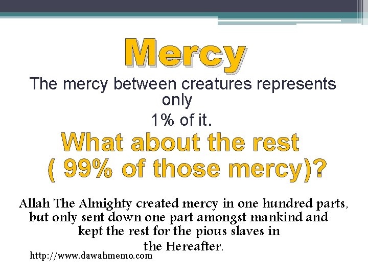 Mercy The mercy between creatures represents only 1% of it. What about the rest