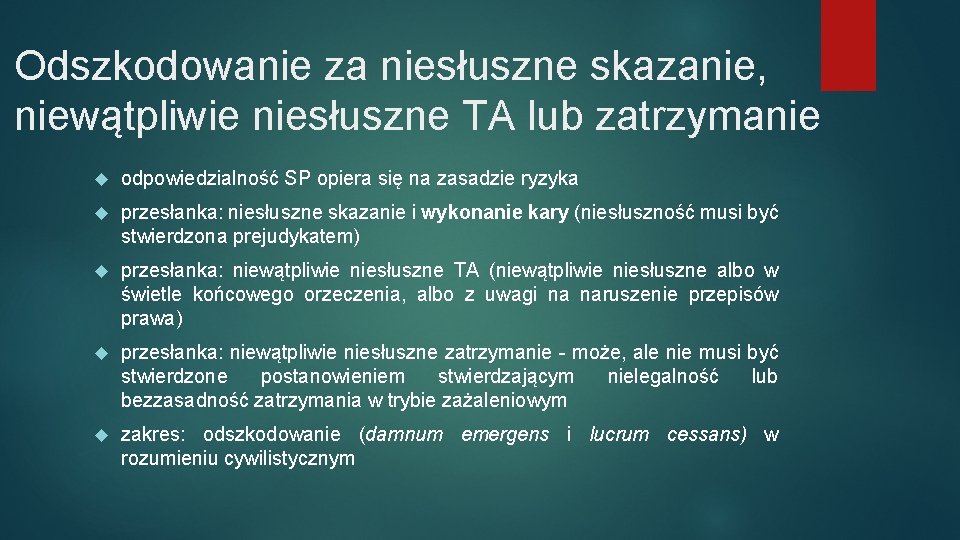 Odszkodowanie za niesłuszne skazanie, niewątpliwie niesłuszne TA lub zatrzymanie odpowiedzialność SP opiera się na