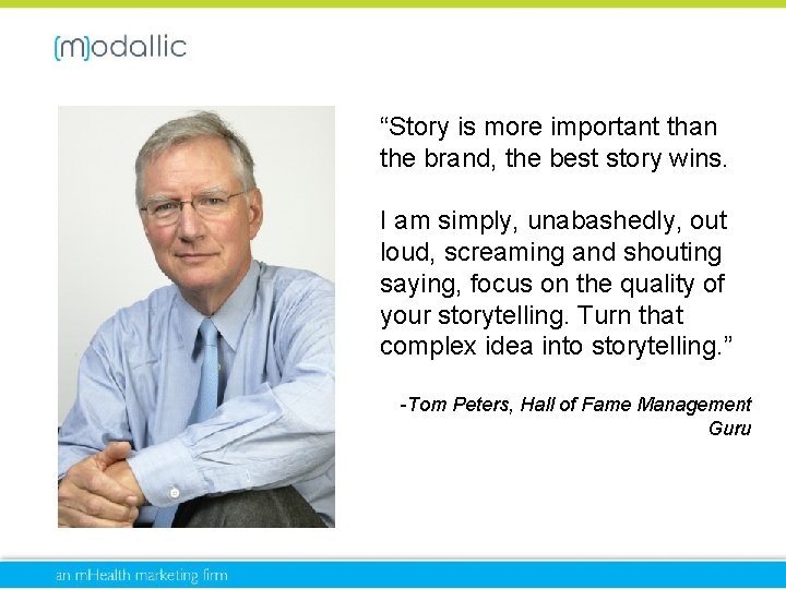 “Story is more important than the brand, the best story wins. I am simply,