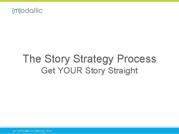 The Story Strategy Process Get YOUR Story Straight 