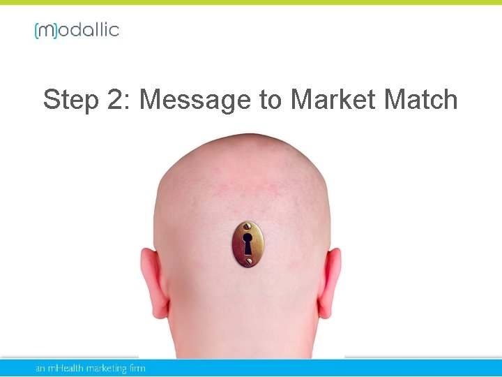 Step 2: Message to Market Match 