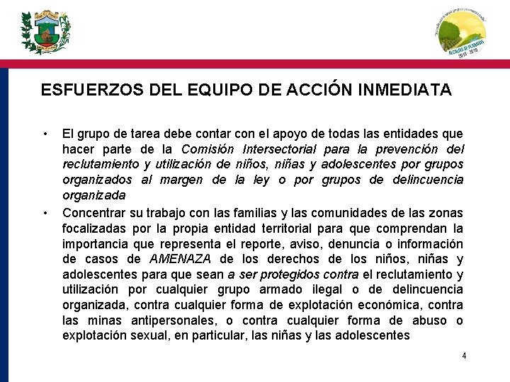 ESFUERZOS DEL EQUIPO DE ACCIÓN INMEDIATA • • El grupo de tarea debe contar