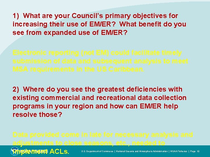 1) What are your Council’s primary objectives for increasing their use of EM/ER? What