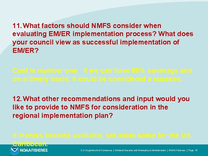 11. What factors should NMFS consider when evaluating EM/ER implementation process? What does your