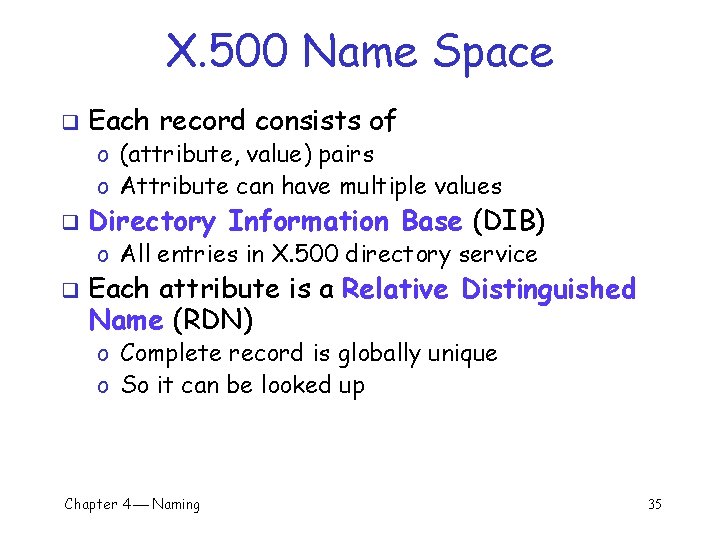 X. 500 Name Space q Each record consists of o (attribute, value) pairs o