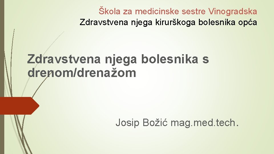 Škola za medicinske sestre Vinogradska Zdravstvena njega kirurškoga bolesnika opća Zdravstvena njega bolesnika s