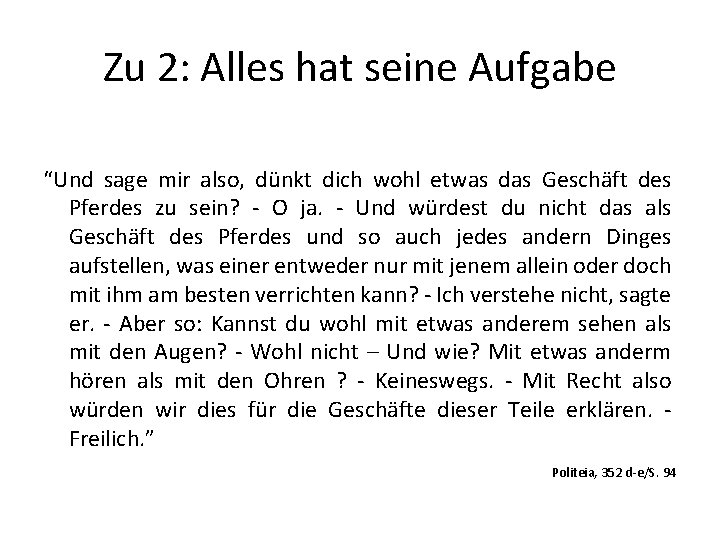 Zu 2: Alles hat seine Aufgabe “Und sage mir also, dünkt dich wohl etwas