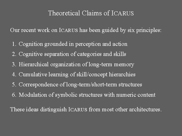 Theoretical Claims of ICARUS Our recent work on ICARUS has been guided by six