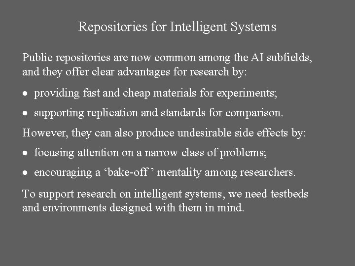 Repositories for Intelligent Systems Public repositories are now common among the AI subfields, and