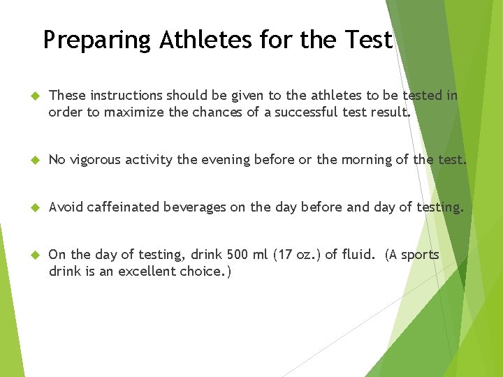Preparing Athletes for the Test These instructions should be given to the athletes to