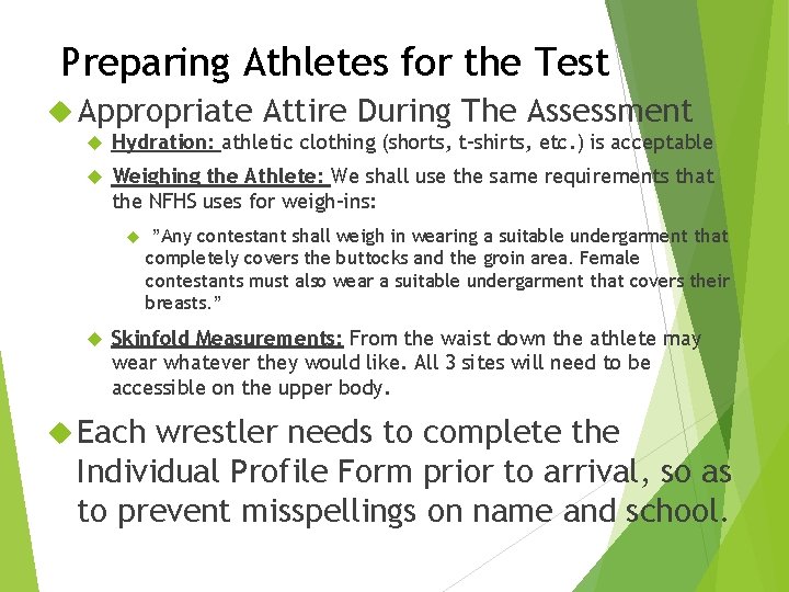 Preparing Athletes for the Test Appropriate Attire During The Assessment Hydration: athletic clothing (shorts,