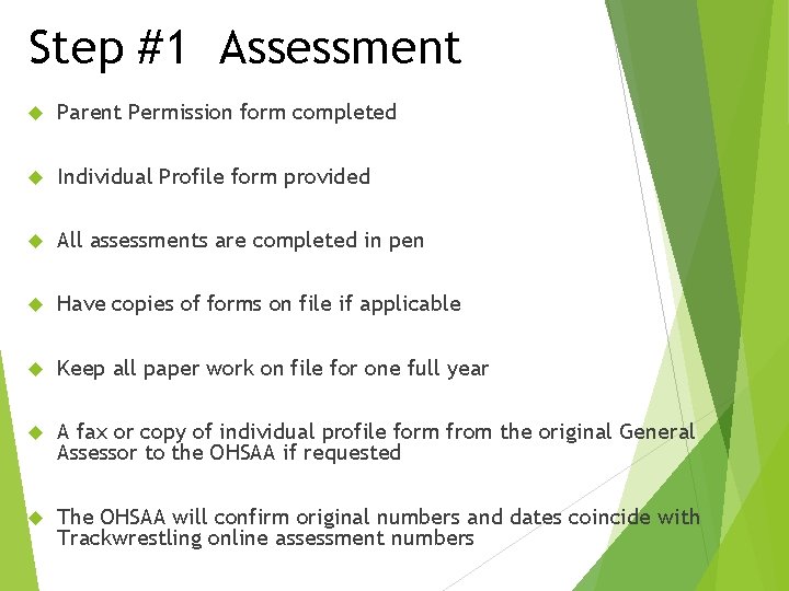Step #1 Assessment Parent Permission form completed Individual Profile form provided All assessments are
