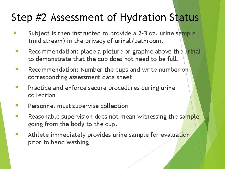 Step #2 Assessment of Hydration Status § Subject is then instructed to provide a