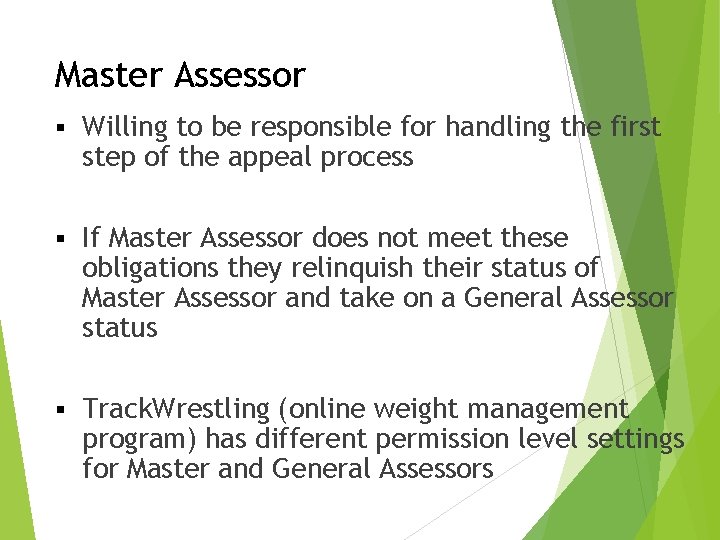 Master Assessor § Willing to be responsible for handling the first step of the