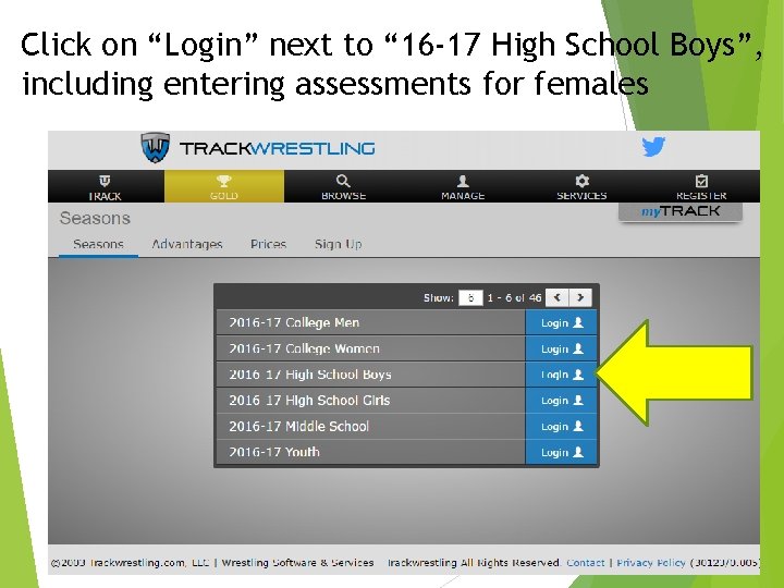 Click on “Login” next to “ 16 -17 High School Boys”, including entering assessments
