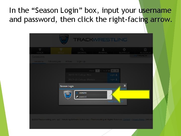 In the “Season Login” box, input your username and password, then click the right-facing