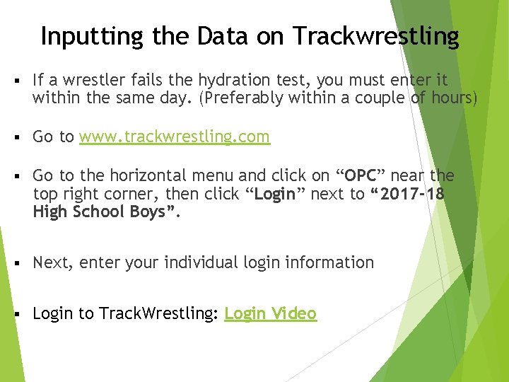 Inputting the Data on Trackwrestling § If a wrestler fails the hydration test, you