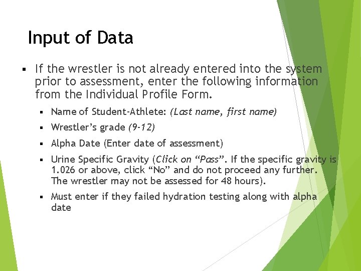 Input of Data § If the wrestler is not already entered into the system