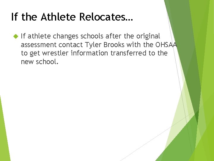 If the Athlete Relocates… If athlete changes schools after the original assessment contact Tyler