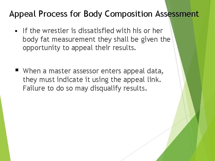 Appeal Process for Body Composition Assessment § If the wrestler is dissatisfied with his