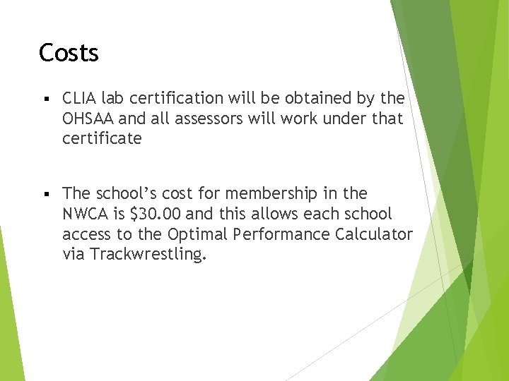 Costs § CLIA lab certification will be obtained by the OHSAA and all assessors