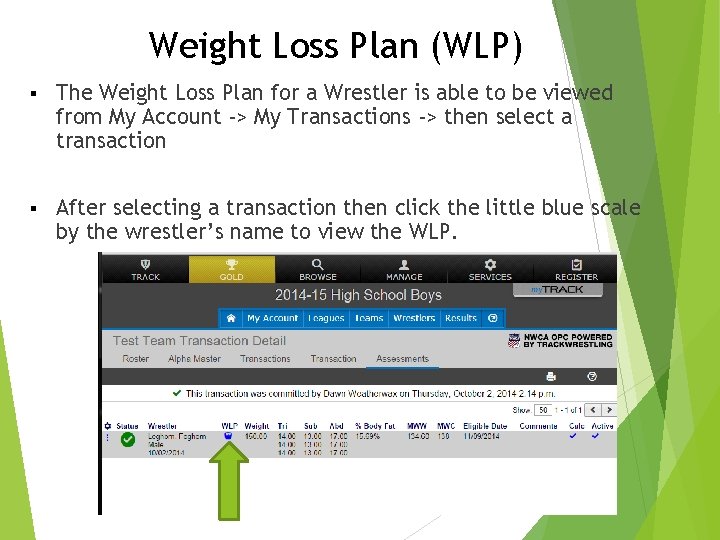 Weight Loss Plan (WLP) § The Weight Loss Plan for a Wrestler is able