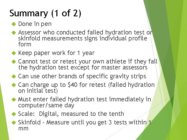 Summary (1 of 2) Done in pen Assessor who conducted failed hydration test or