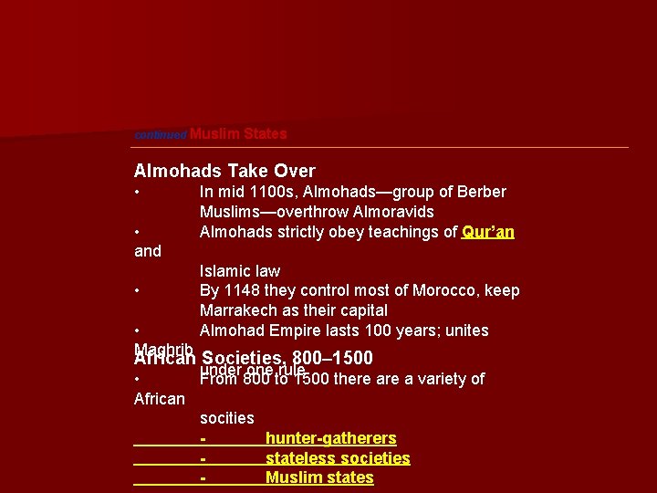 continued Muslim States Almohads Take Over • • and • • Maghrib In mid