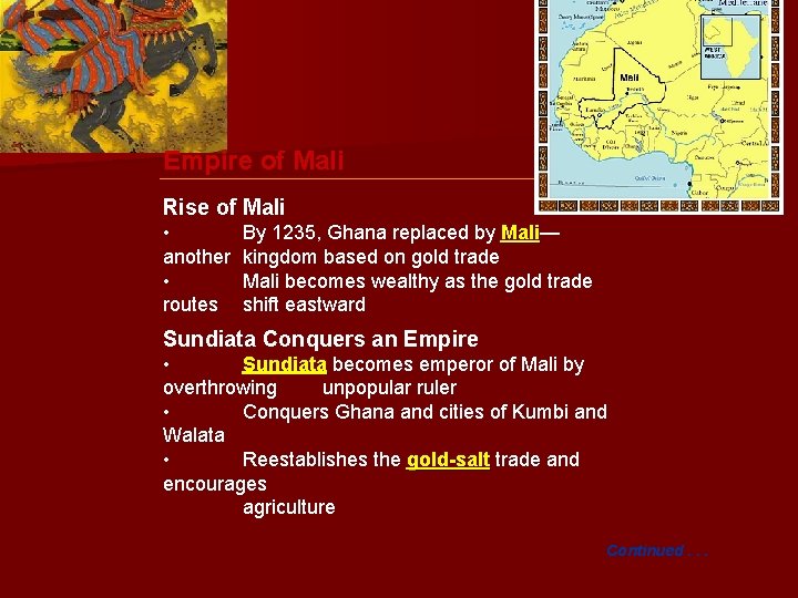 Empire of Mali Rise of Mali • another • routes By 1235, Ghana replaced