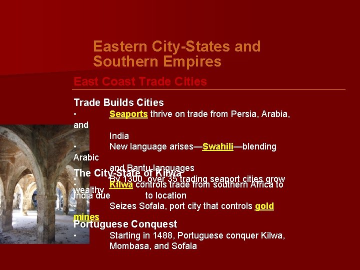 Eastern City-States and Southern Empires East Coast Trade Cities Trade Builds Cities • and