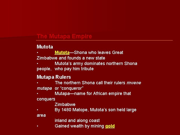 The Mutapa Empire Mutota • Mutota—Shona who leaves Great Mutota Zimbabwe and founds a