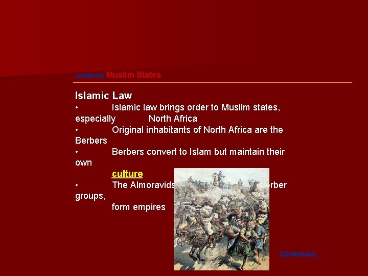 continued Muslim States Islamic Law • Islamic law brings order to Muslim states, especially