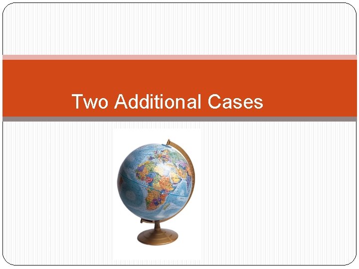 Two Additional Cases 