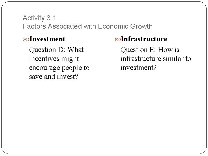 Activity 3. 1 Factors Associated with Economic Growth Investment Question D: What incentives might