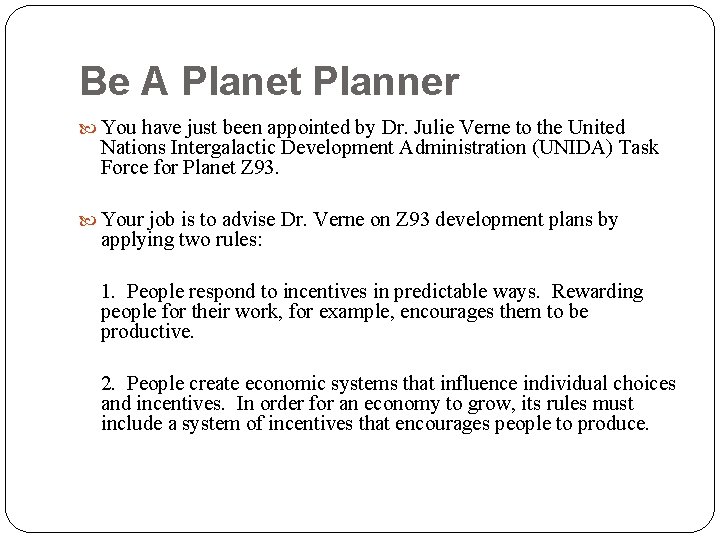 Be A Planet Planner You have just been appointed by Dr. Julie Verne to
