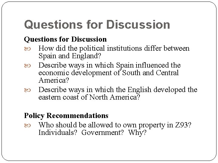 Questions for Discussion How did the political institutions differ between Spain and England? Describe