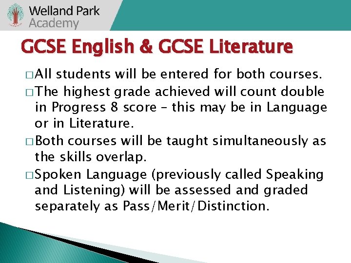 GCSE English & GCSE Literature � All students will be entered for both courses.