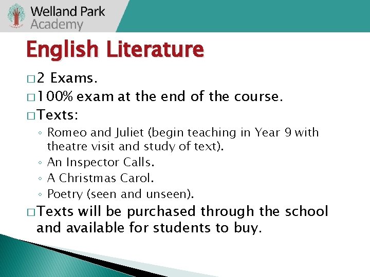 English Literature � 2 Exams. � 100% exam at the end of the course.