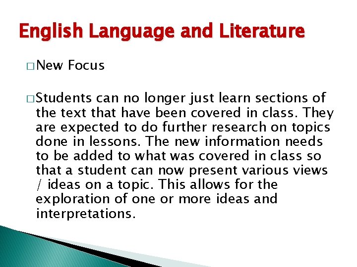 English Language and Literature � New Focus � Students can no longer just learn