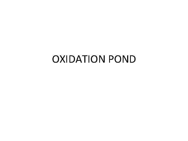 OXIDATION POND 