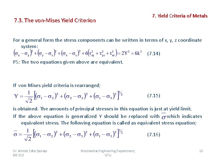 7. 3. The von-Mises Yield Criterion 7. Yield Criteria of Metals For a general