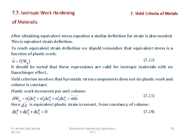 7. 7. Isotropic Work Hardening 7. Yield Criteria of Metals of Materails After obtaining