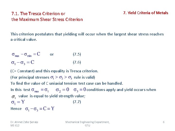 7. 1. The Tresca Criterion or the Maximum Shear Stress Criterion 7. Yield Criteria