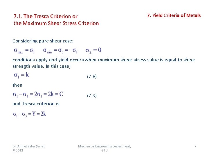 7. 1. The Tresca Criterion or the Maximum Shear Stress Criterion 7. Yield Criteria