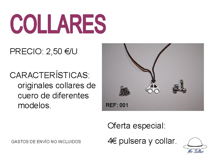 PRECIO: 2, 50 €/U CARACTERÍSTICAS: originales collares de cuero de diferentes modelos. REF: 001