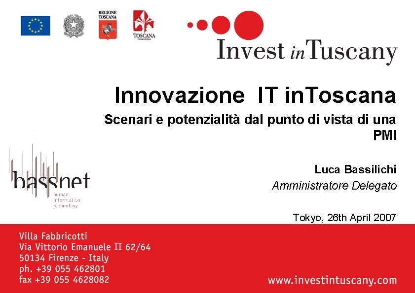 Innovazione IT in. Toscana Scenari e potenzialità dal punto di vista di una PMI