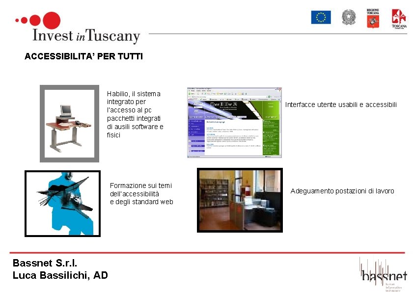 ACCESSIBILITA’ PER TUTTI Habilio, il sistema integrato per l’accesso al pc pacchetti integrati di