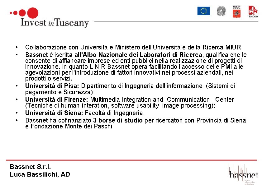  • • • Collaborazione con Università e Ministero dell’Università e della Ricerca MIUR