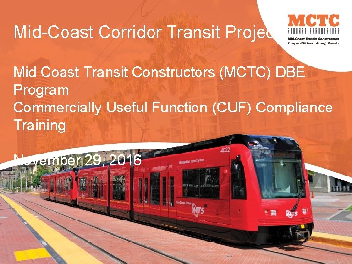 Mid-Coast Corridor Transit Project Mid Coast Transit Constructors (MCTC) DBE Program Commercially Useful Function