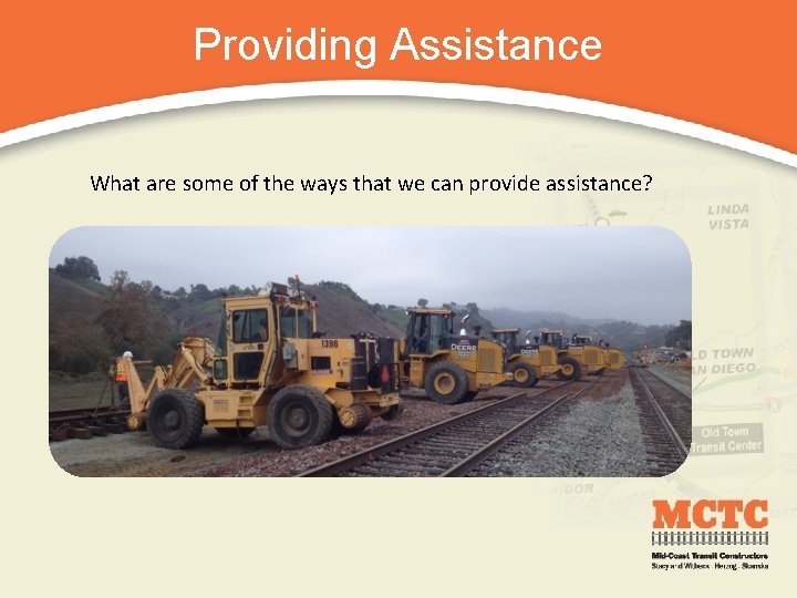 Providing Assistance What are some of the ways that we can provide assistance? 